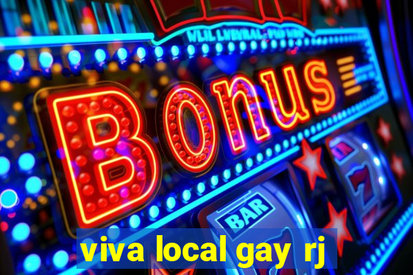 viva local gay rj